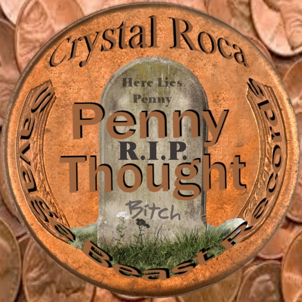 Penny Thought by Crystal Roca