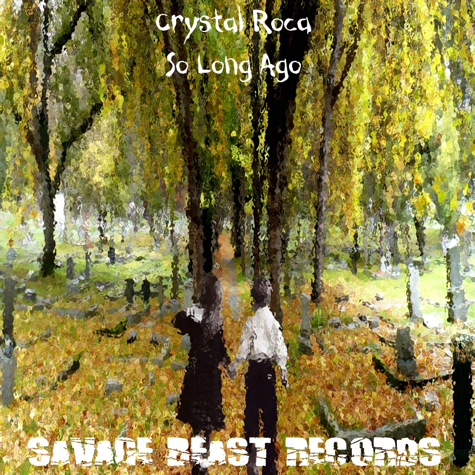 So Long Ago by Crystal Roca