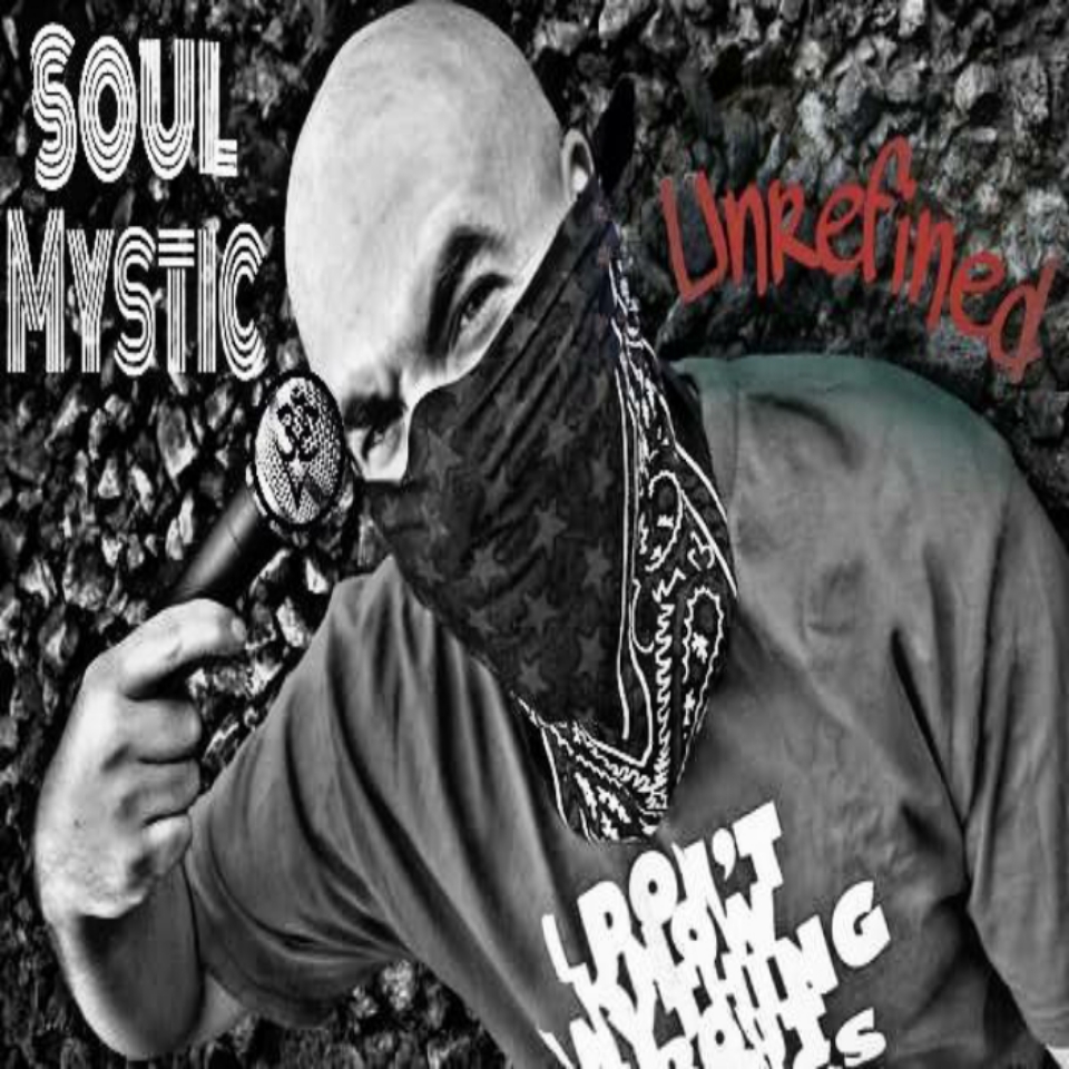 Soul Mystic - Unrefined courtesy of 3rd Eye Vision Entertainment